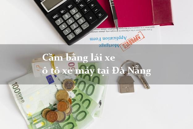 Cầm bằng lái xe ô tô xe máy tại Đà Nẵng