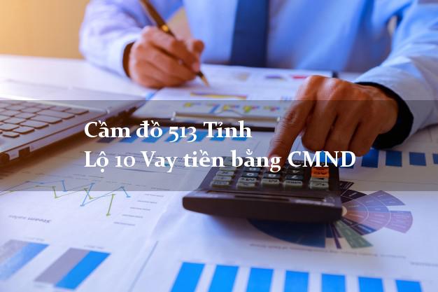 Cầm đồ 513 Tỉnh Lộ 10 Vay tiền bằng CMND