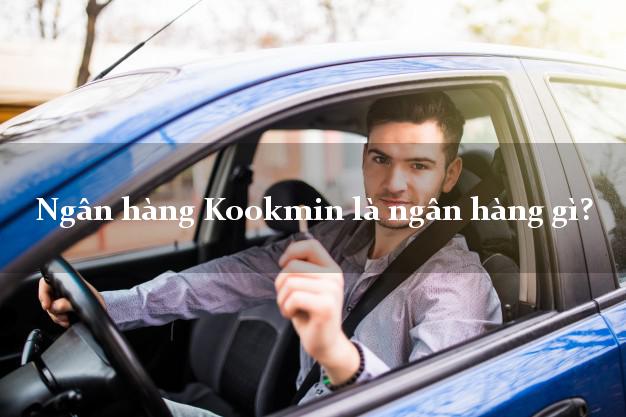 Ngân hàng Kookmin là ngân hàng gì?