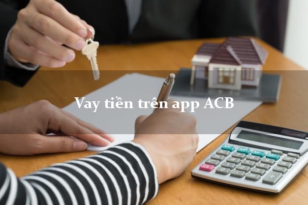 Vay tiền trên app ACB