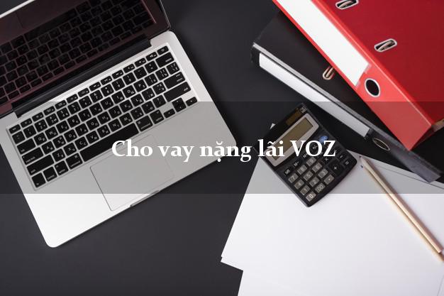 Cho vay nặng lãi VOZ
