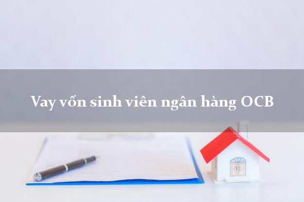Vay vốn sinh viên ngân hàng OCB