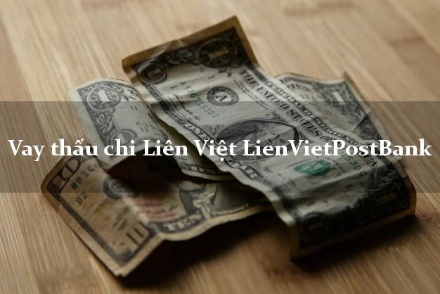 Vay thấu chi Liên Việt LienVietPostBank