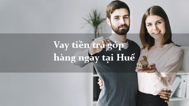 Vay tiền trả góp hàng ngày tại Huế