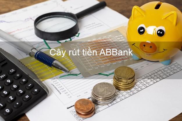 Cây rút tiền ABBank Mới nhất Cây rút tiền ABBank Mới nhất