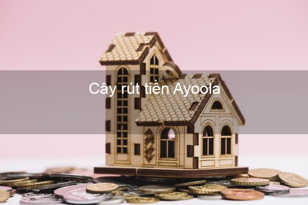 Cây rút tiền Ayoola Online Cây rút tiền Ayoola Online
