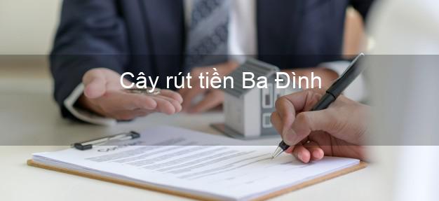 Cây rút tiền Ba Đình Hà Nội Cây rút tiền Ba Đình Hà Nội