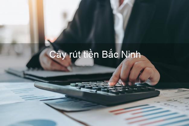 Cây rút tiền Bắc Ninh Cây rút tiền Bắc Ninh
