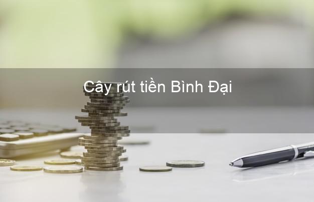 Cây rút tiền Bình Đại Bến Tre Cây rút tiền Bình Đại Bến Tre