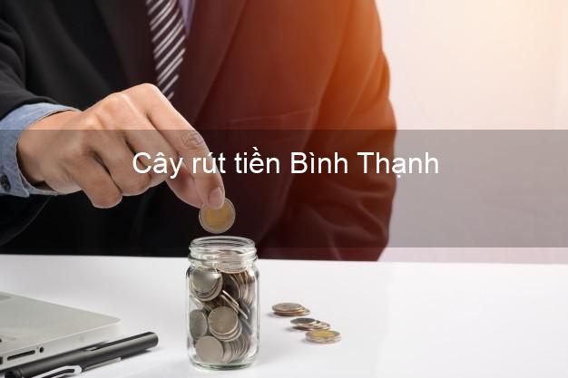 Cây rút tiền Bình Thạnh Hồ Chí Minh