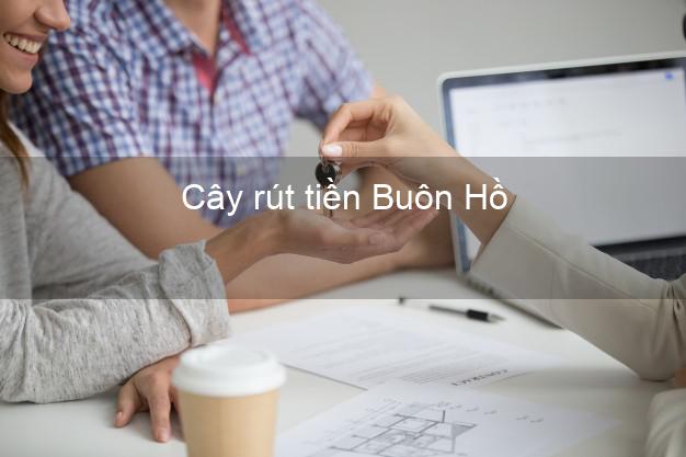 Cây rút tiền Buôn Hồ Đắk Lắk Cây rút tiền Buôn Hồ Đắk Lắk