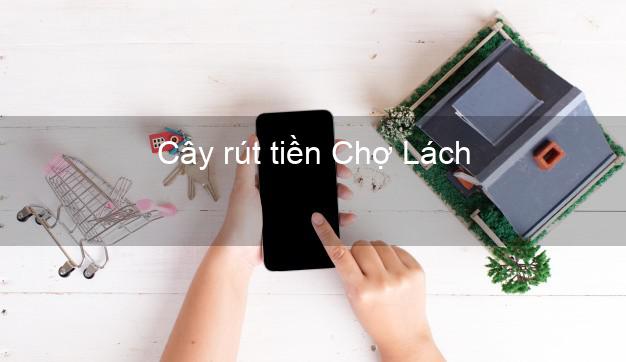 Cây rút tiền Chợ Lách Bến Tre Cây rút tiền Chợ Lách Bến Tre