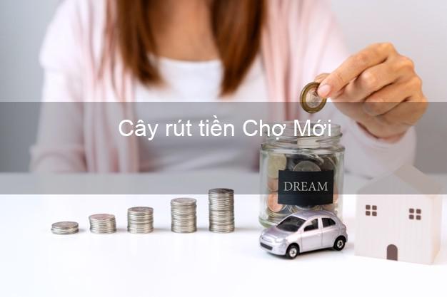 Cây rút tiền Chợ Mới Bắc Kạn