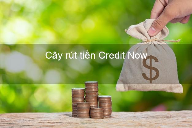 Cây rút tiền Credit Now Online