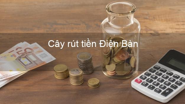 Cây rút tiền Điện Bàn Quảng Nam