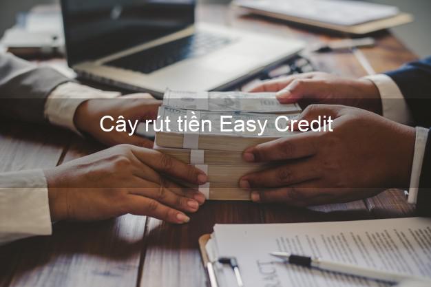 Cây rút tiền Easy Credit Online Cây rút tiền Easy Credit Online