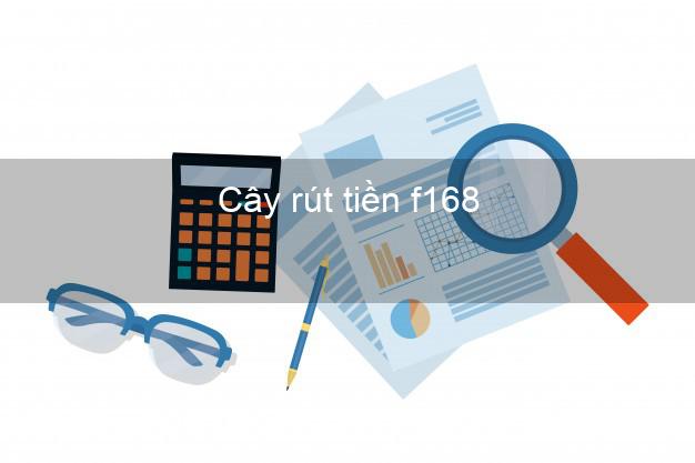 Cây rút tiền f168 Online