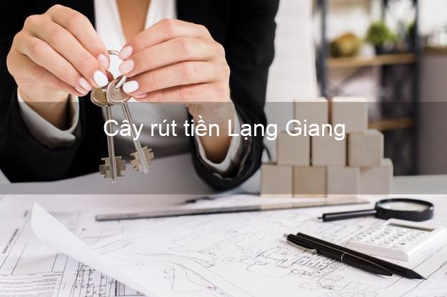 Cây rút tiền Lạng Giang Bắc Giang