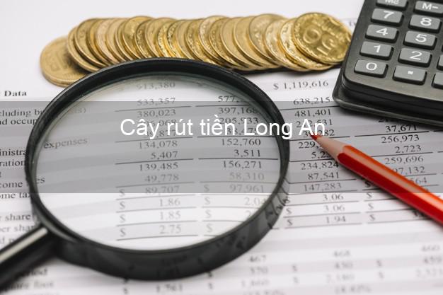 Cây rút tiền Long An Cây rút tiền Long An