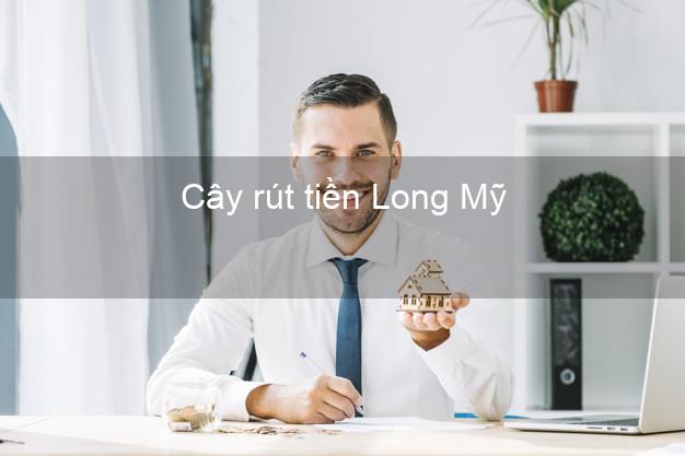 Cây rút tiền Long Mỹ Hậu Giang Cây rút tiền Long Mỹ Hậu Giang