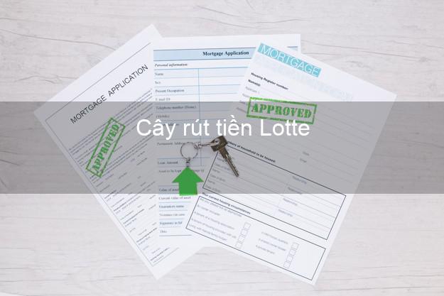 Cây rút tiền Lotte Online Cây rút tiền Lotte Online