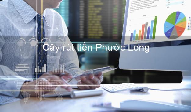 Cây rút tiền Phước Long Bạc Liêu Cây rút tiền Phước Long Bạc Liêu