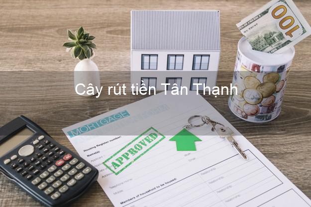 Cây rút tiền Tân Thạnh Long An Cây rút tiền Tân Thạnh Long An