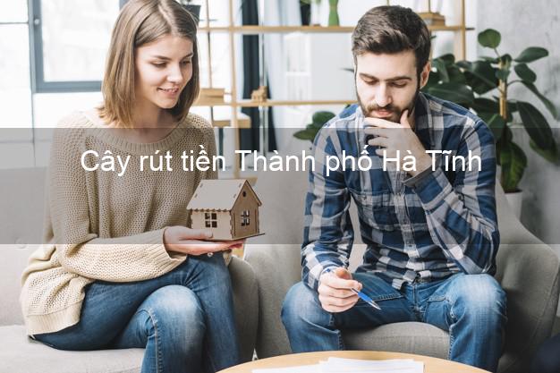 Cây rút tiền Thành phố Hà Tĩnh Cây rút tiền Thành phố Hà Tĩnh