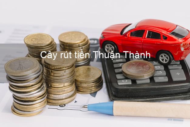 Cây rút tiền Thuận Thành Bắc Ninh Cây rút tiền Thuận Thành Bắc Ninh