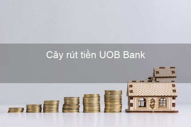 Cây rút tiền UOB Bank Mới nhất Cây rút tiền UOB Bank Mới nhất