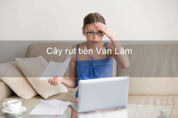 Cây rút tiền Văn Lâm Hưng Yên Cây rút tiền Văn Lâm Hưng Yên