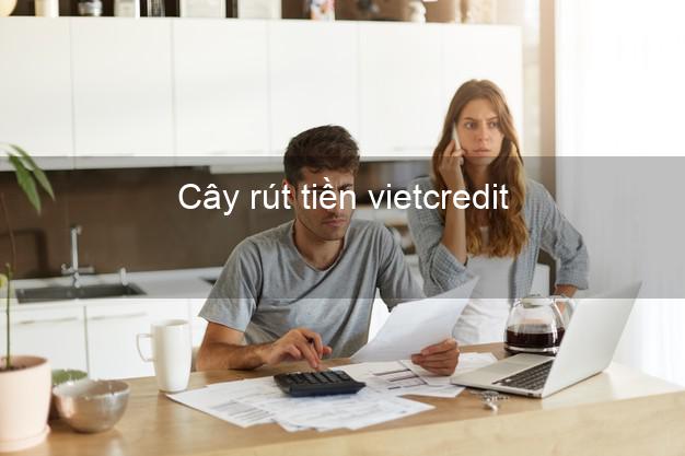 Cây rút tiền vietcredit Online