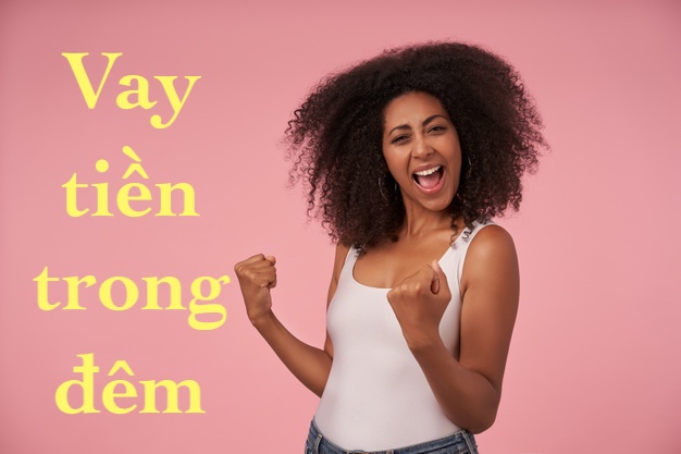 vay tiền gấp trong đêm