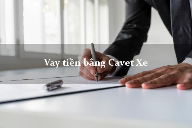 Vay tiền bằng Cavet Xe Trực Tuyến