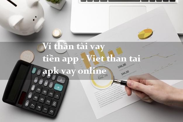 Ví thần tài vay tiền app - Viet than tai apk vay online