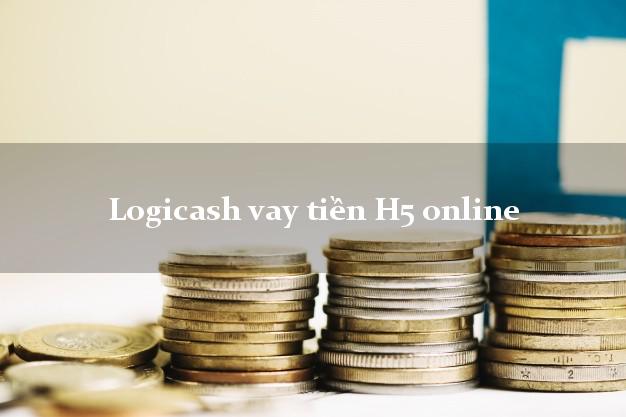 Logicash vay tiền H5 online duyệt tự động 24h
